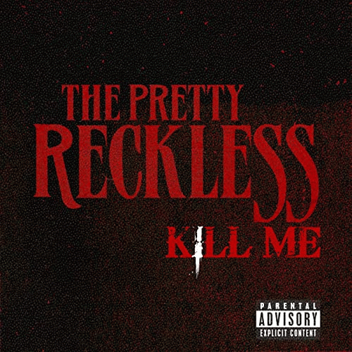 The Pretty Reckless : Kill Me